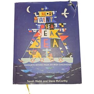 A Sailor Went to Sea, Sea, Sea: Favourite Rhymes from an Irish Childhood